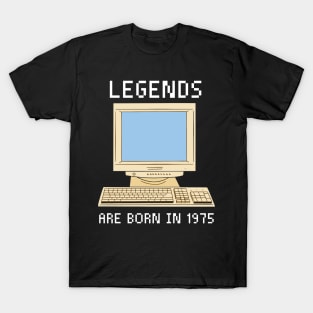 Legends are born in 1975 Funny Birthday. T-Shirt